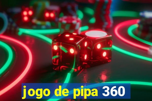 jogo de pipa 360